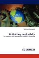 Optimizing productivity: An analysis of new development projects in IT industry 3843360650 Book Cover