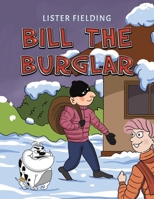 Bill the Burglar 1035874369 Book Cover
