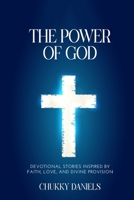 The Power That Provides: How The Power of God and The Power of Love Transform Lives and Communities Around the World B0FS68ZZX1 Book Cover