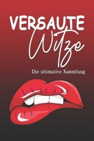 Versaute Witze – Die ultimative Sammlung: Die dreckigsten Witze, Wortspiele, Scherzfragen und Kurzgeschichten (German Edition) B0CLGZVY5J Book Cover