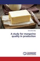 A study for margarine quality in production 3330066393 Book Cover