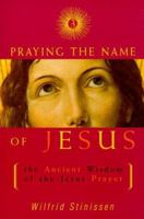 Praying the Name of Jesus: The Ancient Wisdom of the Jesus Prayer 0764804960 Book Cover