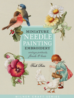 Miniature Needle Painting Embroidery: Vintage Portraits, Florals  Birds 1863514708 Book Cover