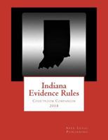 Indiana Evidence Rules Courtroom Companion 2018 1723498505 Book Cover