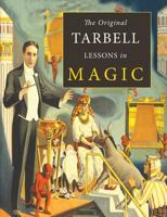 The Original Tarbell Lessons in Magic 161427889X Book Cover