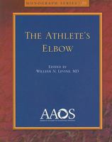 The Athlete's Elbow (Monograph Series (American Academy of Orthopaedic Surgeons)) 0892034556 Book Cover