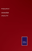 Literaturblatt: Jahrgang 1867 3752543558 Book Cover