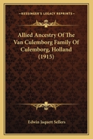Allied Ancestry Of The Van Culemborg Family Of Culemborg, Holland 1014658012 Book Cover