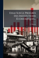 Essai Sur Le Progr�s Des Institutions �conomiques... 1274113563 Book Cover