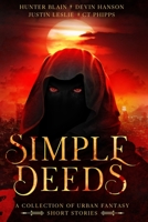 Simple Deeds: A COLLECTION OF URBAN FANTASY SHORT STORIES 1733187383 Book Cover