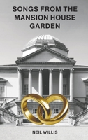 Songs From The Mansion House Garden 1398484679 Book Cover