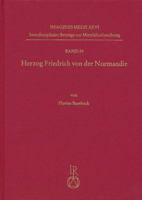 Herzog Friedrich Von Der Normandie: Der Altschwedische Ritterroman Hertig Fredrik AV Normandie. Text, Ubersetzung, Untersuchungen 3895007307 Book Cover