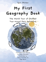 My First Geography Book: The World Tour of Stuffed Toys around their Apartment B08NF2QNW9 Book Cover