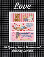 Love - 50 Quirky, Fun & Sentimental Coloring Designs B0841ZPZD4 Book Cover