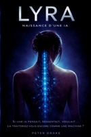 LYRA Naissance d'une IA: Idéal pour fan de Black Mirror, Detroit Become Human, Science Fiction (French Edition) B0GW27D5Y4 Book Cover