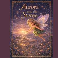 Aurora und die Sterne (German Edition) B0GNFXGZKC Book Cover