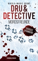 Dru & Detective: Mordsfreunde (German Edition) 3740746157 Book Cover