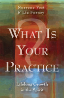 What Is Your Practice?: Lifelong Growth in the Spirit 081922989X Book Cover