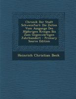 Chronik Der Stadt Schweinfurt: Die Zeiten Vom Ausgange Des 30j�hrigen Krieges Bis Zum Gegenw�rtigen Jahrhundert 0353744352 Book Cover