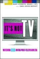 It's Not TV: Watching HBO in the Post-Television Era 041596038X Book Cover