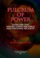 Fulcrum of Power: Essays on the United States Air Force and National Security 1478147075 Book Cover