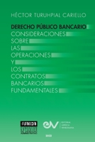 DERECHO PÚBLICO BANCARIO. Consideraciones sobre las operaciones y los contratos bancarios fundamentales B0B2TYDF77 Book Cover