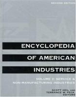 Encyclopedia of American Industries: Service & Non-Manufacturing Industries (Encyclopedia of American Industries , Vol 2) 0787601470 Book Cover