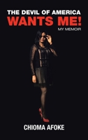 The Devil of America Wants Me!: My Memoir 1665512806 Book Cover