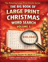 Christmas Word Search Puzzles for Adults and Seniors: 150 Easy-to-Read Christmas & Winter Themed Word Search Puzzles or Adults and Seniors Relaxing ... (The Big Book of Large Print Word Search) 1918385610 Book Cover