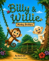 Billy & Willie Monkey Brothers: Billy & Willie Monkey Brothers at the Zoo (Happy Hollow Zoo Friends) B0HB8TVDF9 Book Cover