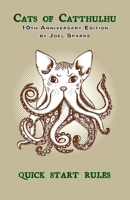 Cats of Catthulhu QUICK START RULES (10th Anniversary Edition) 1961276046 Book Cover