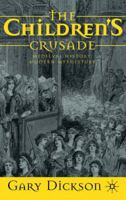 The Children's Crusade: Medieval History, Modern Mythistory 023024887X Book Cover