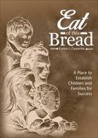 Eat of This Bread 1633065006 Book Cover