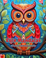 Eule Mandalas Malbuch für Erwachsene Anti-Stress-Motive zur Förderung der Kreativität: Mystische Bilder von Eulen, die Stress abbauen und den Geist au B0CQF9MZWJ Book Cover
