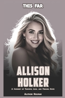 Allison Holker: This Far - A Journey of Triumph, Loss, and Finding Hope B0DT9BZCNC Book Cover