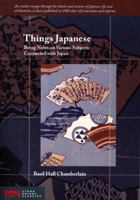 Japanese Things; Being Notes on Various Subjects Connected With Japan, for the Use of Travelers and Others 0804807132 Book Cover