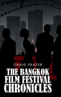 The Bangkok Film Festival Chronicles 1300450223 Book Cover