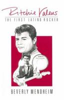 Ritchie Valens: The 1st Latino Rocker 0916950794 Book Cover