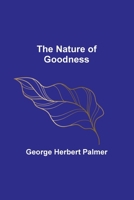 The Nature of Goodness 1512399299 Book Cover