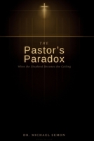 The Pastor's Paradox: When the Shepherd Becomes the Ceiling (The Paradox Series) B0GTYTHWN2 Book Cover