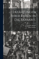 Erzählungen ihrer Reisen in die Barbarei. 1022644130 Book Cover