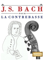 J. S. Bach pour la Contrebasse: 10 pièces faciles pour la Contrebasse débutant livre 9974940257 Book Cover