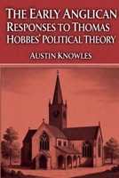 The Early Anglican Responses to Thomas Hobbes' Political Theory B0FXJGM22P Book Cover