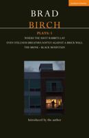 Birch Plays: 1: Where the Shot Rabbits Lay; Even Stillness Breathes Softly Against a Brick Wall; The Brink; Black Mountain 1350075302 Book Cover