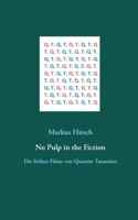 No Pulp in the Fiction: Die frühen Filme von Quentin Tarantino (German Edition) 3751997997 Book Cover