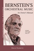 Bernstein's Orchestral Music: An Owner's Manual [With CD (Audio)] 1574671936 Book Cover