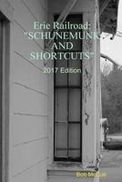 Erie Railroad: "Schunemunk and Shortcuts" 2017 Edition 1979825025 Book Cover