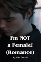 I'm NOT a Female! (Romance) B0DQDY2N3G Book Cover