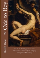 Ode to Boy: Vol. 1: An Anthology of Same-Sex Attraction In Literature from Antiquity Through the 18th Century 0692286144 Book Cover