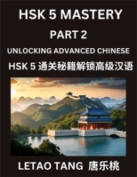 Chinese HSK Level 5 Test (Part 2) - A Guide to HSK Test, Self-study Course Book to Prepare and Qualify HSK All Levels, Stories, Essays, Idioms, ... and Culture, English, Pinyin, Simplified Ch B0F6XXY71D Book Cover